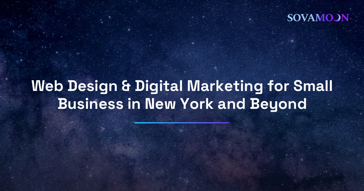 Web Design & Digital Marketing for Small Business in New York and Beyond